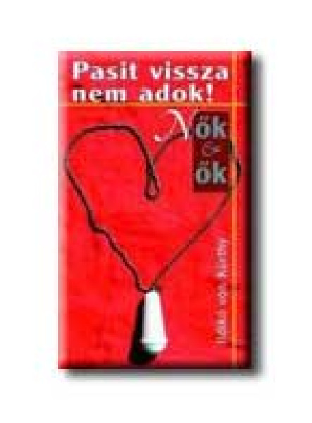 PASIT VISSZA NEM ADOK! - NŐK & ŐK -