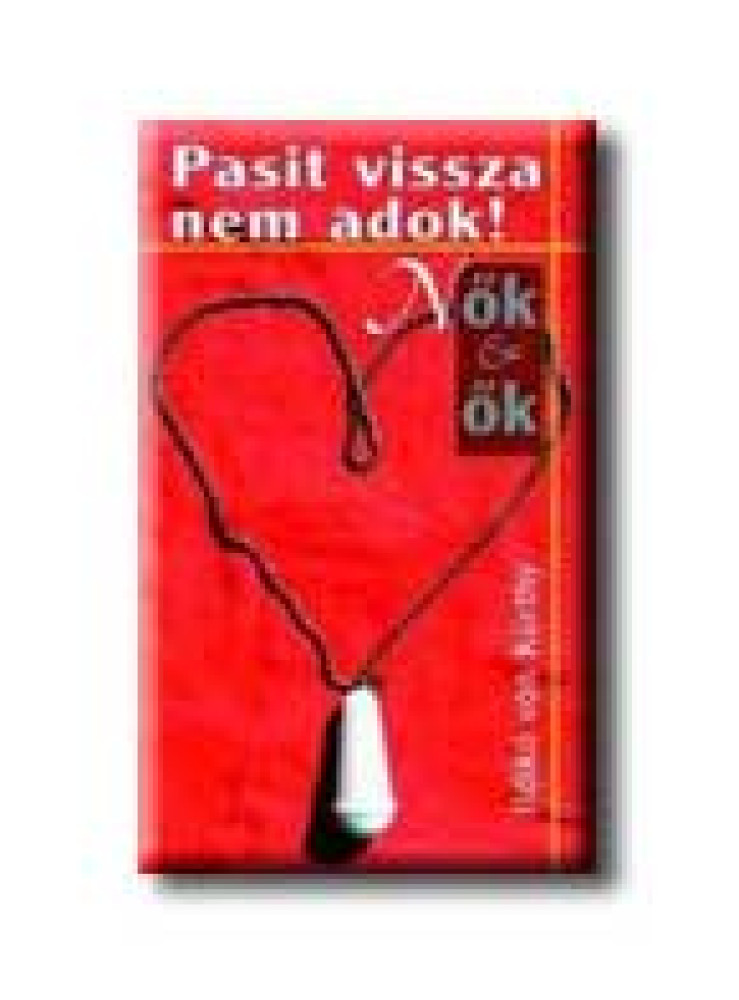 PASIT VISSZA NEM ADOK! - NŐK & ŐK - PASIT VISSZA NEM ADOK! - NŐK & ŐK -