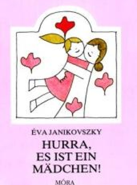 HURRA, ES IST EIN MÄDCHEN! (ÖRÜLJ, HOGY LÁNY!)