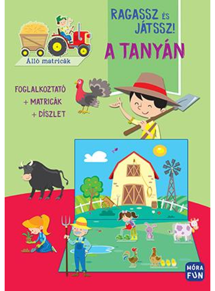 RAGASSZ ÉS JÁTSSZ! - A TANYÁN RAGASSZ ÉS JÁTSSZ! - A TANYÁN
