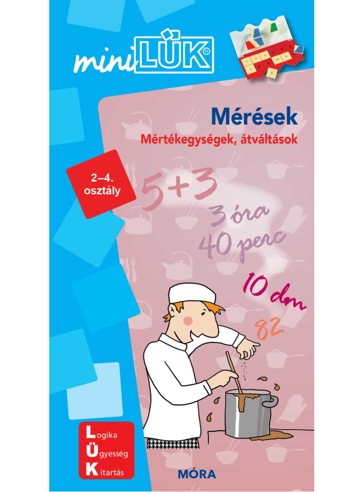 MÉRÉSEK - MÉRTÉKEGYSÉGEK, ÁTVÁLTÁSOK (MINILÜK 2-4. OSZT.) MÉRÉSEK - MÉRTÉKEGYSÉGEK, ÁTVÁLTÁSOK (MINILÜK 2-4. OSZT.)