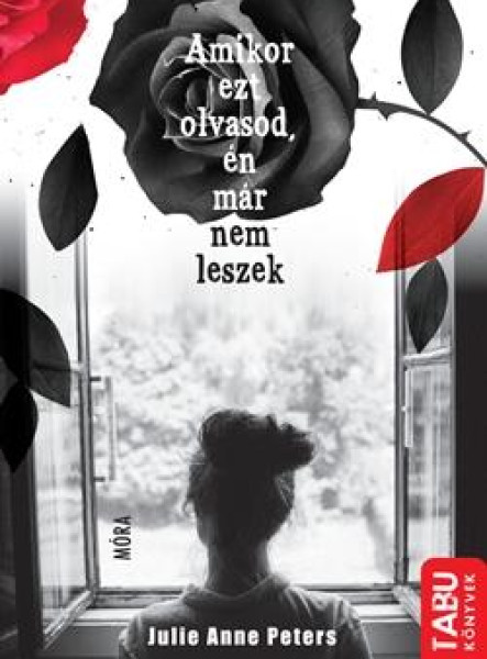 AMIKOR EZT OLVASOD, ÉN MÁR NEM LESZEK - TABU KÖNYVEK -