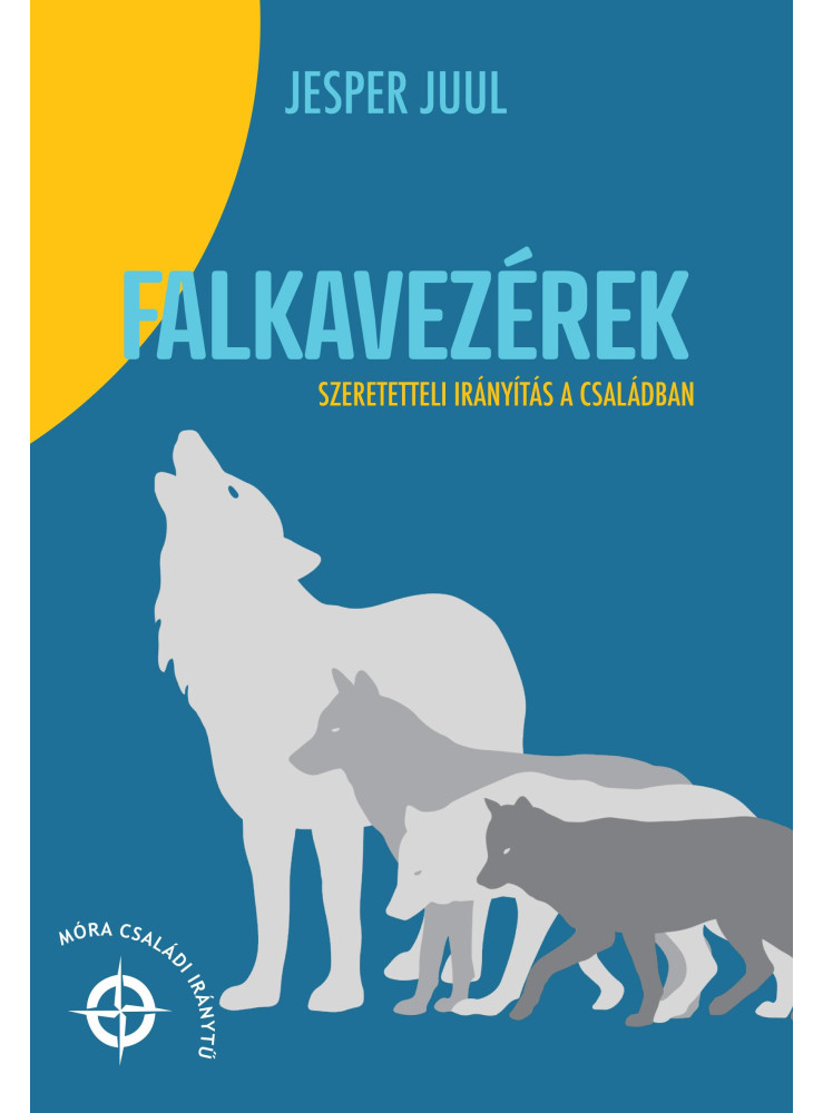 FALKAVEZÉREK - SZERETETTELI NEVELÉS A CSALÁDBAN FALKAVEZÉREK - SZERETETTELI NEVELÉS A CSALÁDBAN