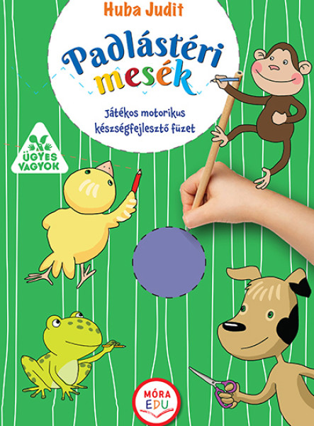 PADLÁSTÉRI MESÉK - JÁTÉKOS MOTORIKUSKÉSZSÉG-FEJLESZTŐ FÜZET
