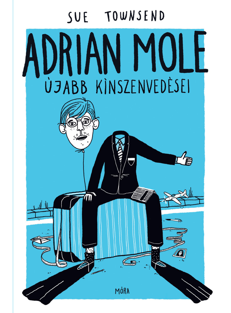 ADRIAN MOLE ÚJABB KÍNSZENVEDÉSEI