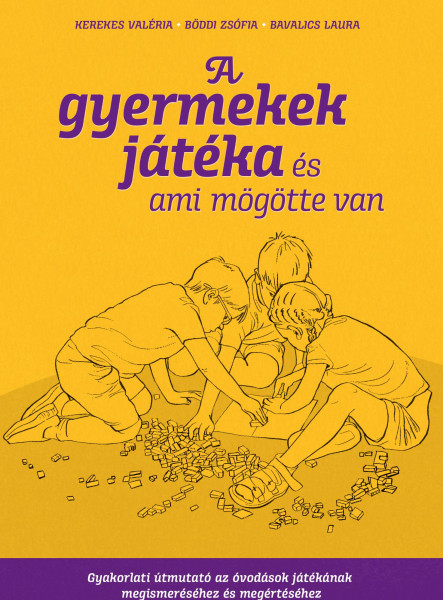 A GYERMEKEK JÁTÉKA  - ÉS AMI MÖGÖTTE VAN