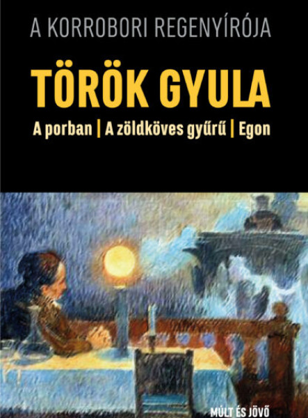 A KORROBORI REGÉNYÍRÓJA - A PORBAN, A ZÖLDKÖVES GYŰRŰ, EGON