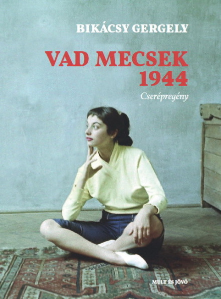 VAD MECSEK 1944 - CSERÉPREGÉNY