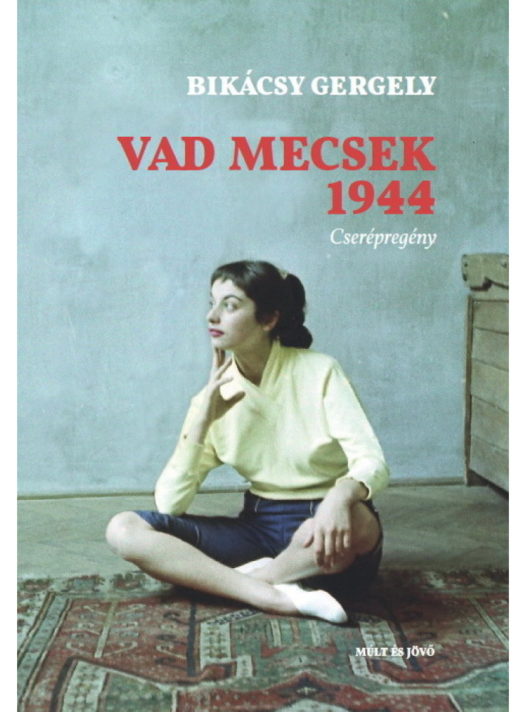 VAD MECSEK 1944 - CSERÉPREGÉNY VAD MECSEK 1944 - CSERÉPREGÉNY