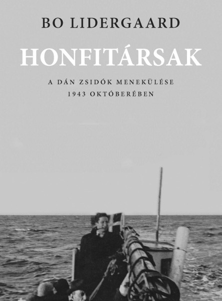 HONFITÁRSAK - A DÁN ZSIDÓK MENEKÜLÉSE 1943 OKTÓBERÉBEN