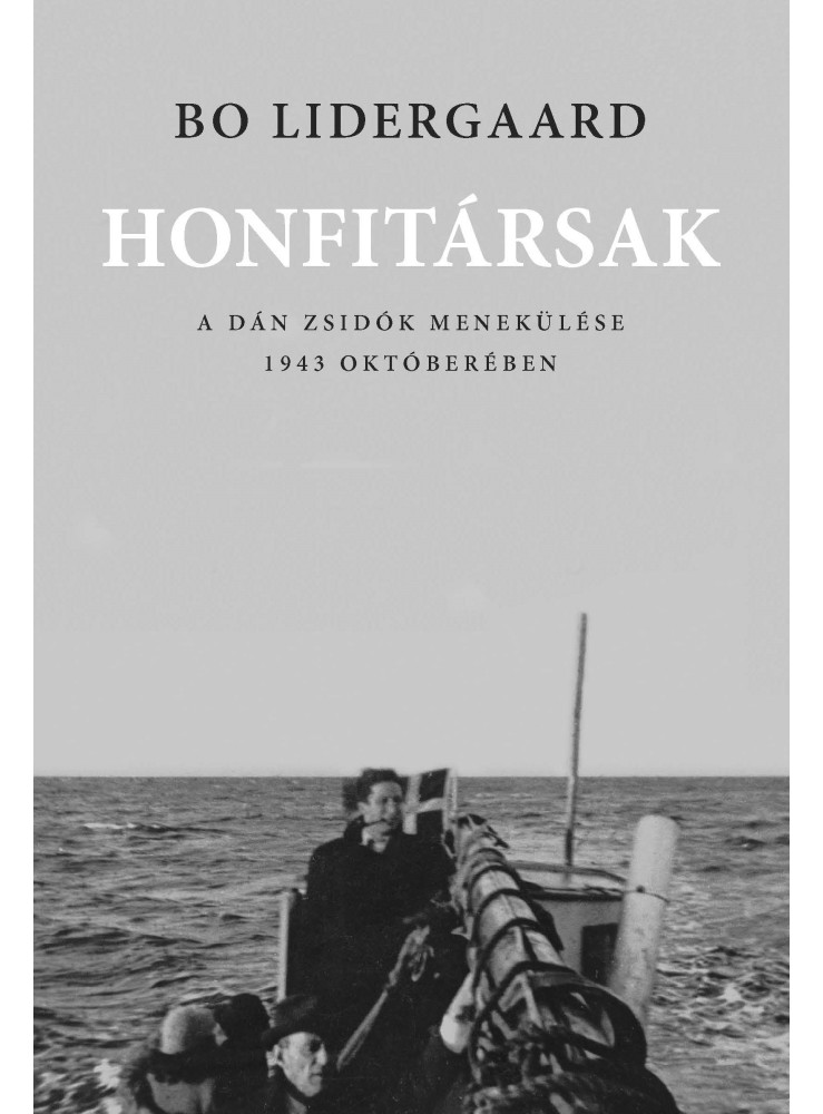 HONFITÁRSAK - A DÁN ZSIDÓK MENEKÜLÉSE 1943 OKTÓBERÉBEN