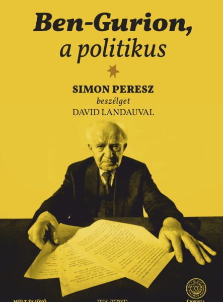BEN-GURION, A POLITIKUS - SIMON PERESZ BESZÉLGET DAVID LANDAUVAL