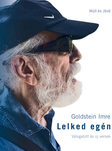 LELKED EGÉN - VÁLOGATOTT ÉS ÚJ VERSEK