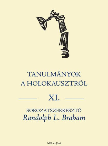 TANULMÁNYOK A HOLOKAUSZTRÓL XI.
