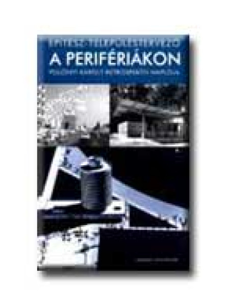 A PERIFÉRIÁKON - POLÓNYI KÁROLY RETROSPEKTIV NAPLÓJA -