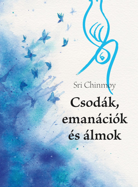 CSODÁK, EMANÁCIÓK ÉS ÁLMOK