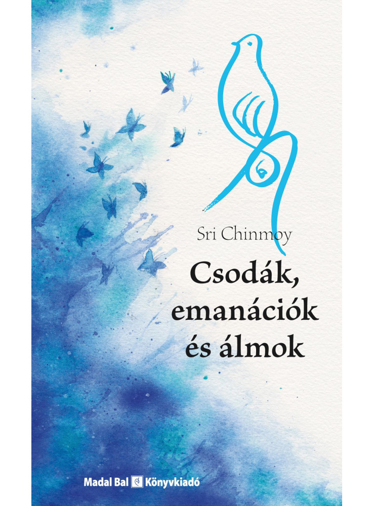 CSODÁK, EMANÁCIÓK ÉS ÁLMOK CSODÁK, EMANÁCIÓK ÉS ÁLMOK