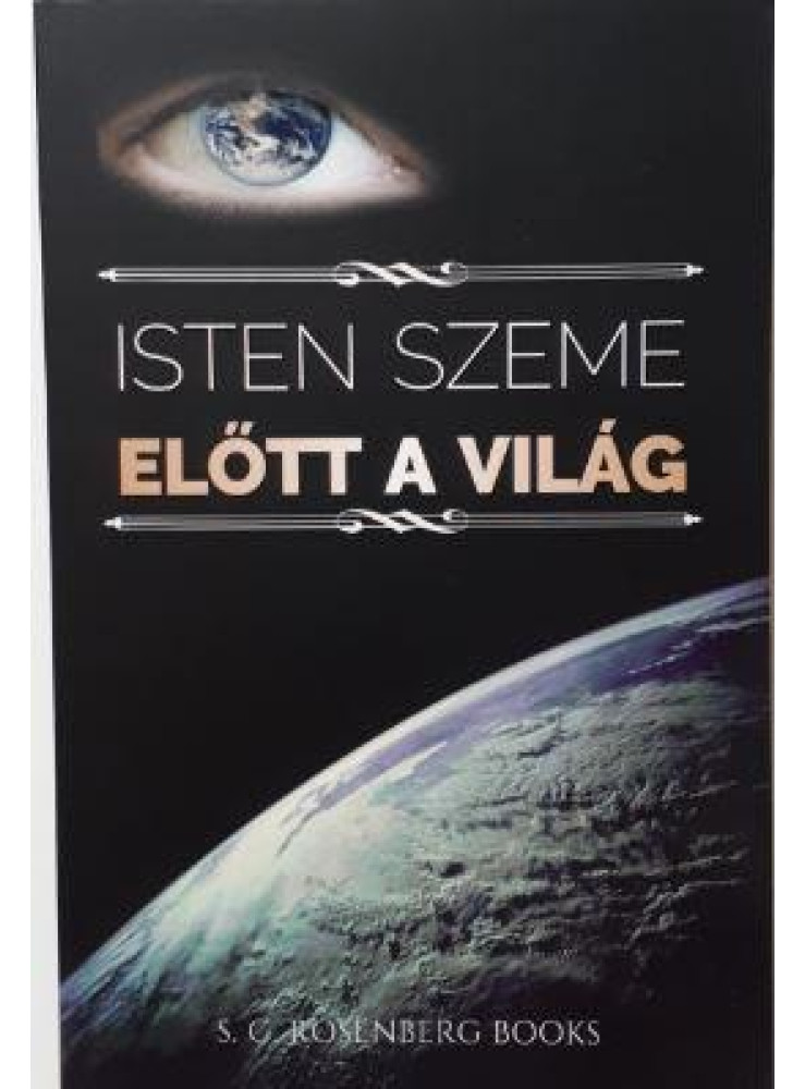 ISTEN SZEME ELŐTT A VILÁG ISTEN SZEME ELŐTT A VILÁG