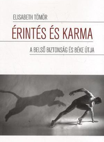 ÉRINTÉS ÉS KARMA - A BELSŐ BIZTONSÁG ÉS BÉKE ÚTJA