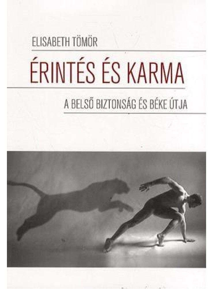 ÉRINTÉS ÉS KARMA - A BELSŐ BIZTONSÁG ÉS BÉKE ÚTJA