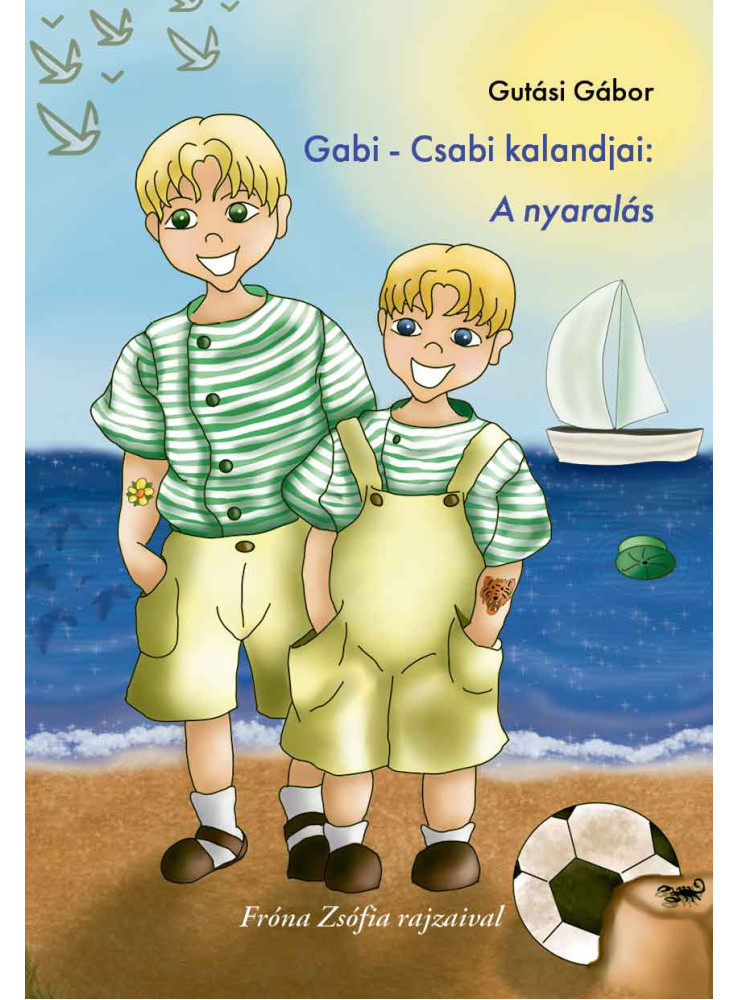 GABI - CSABI KALANDJAI: A NYARALÁS GABI - CSABI KALANDJAI: A NYARALÁS