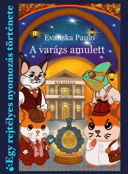 A VARÁZS AMULETT - BÁLAHÁZA REJTÉLYEI SOROZAT