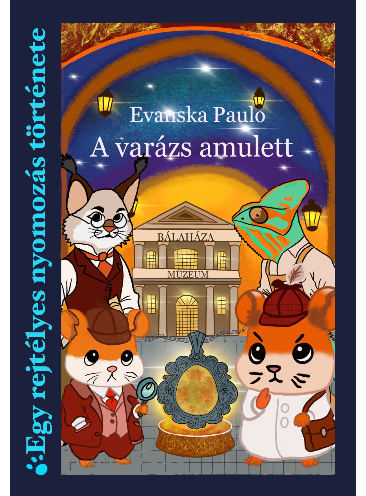 A VARÁZS AMULETT - BÁLAHÁZA REJTÉLYEI SOROZAT A VARÁZS AMULETT - BÁLAHÁZA REJTÉLYEI SOROZAT