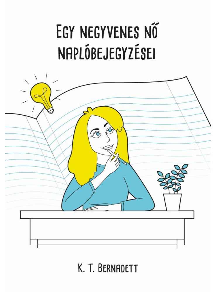 EGY NEGYVENES NŐ NAPLÓBEJEGYZÉSEI