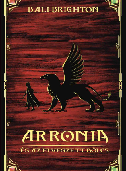 ARRONIA ÉS AZ ELVESZETT BÖLCS
