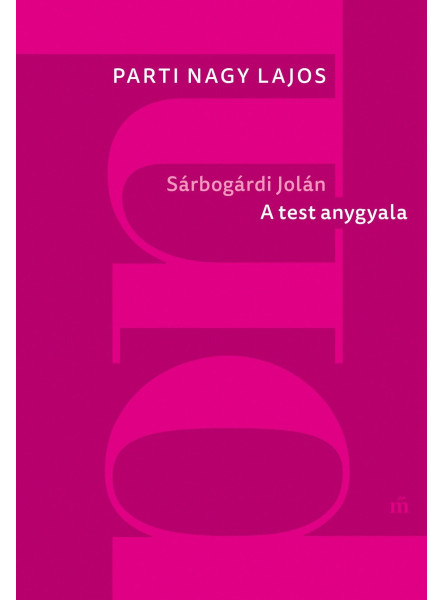 SÁRBOGÁRDI JOLÁN. A TEST ANGYALA SÁRBOGÁRDI JOLÁN. A TEST ANGYALA