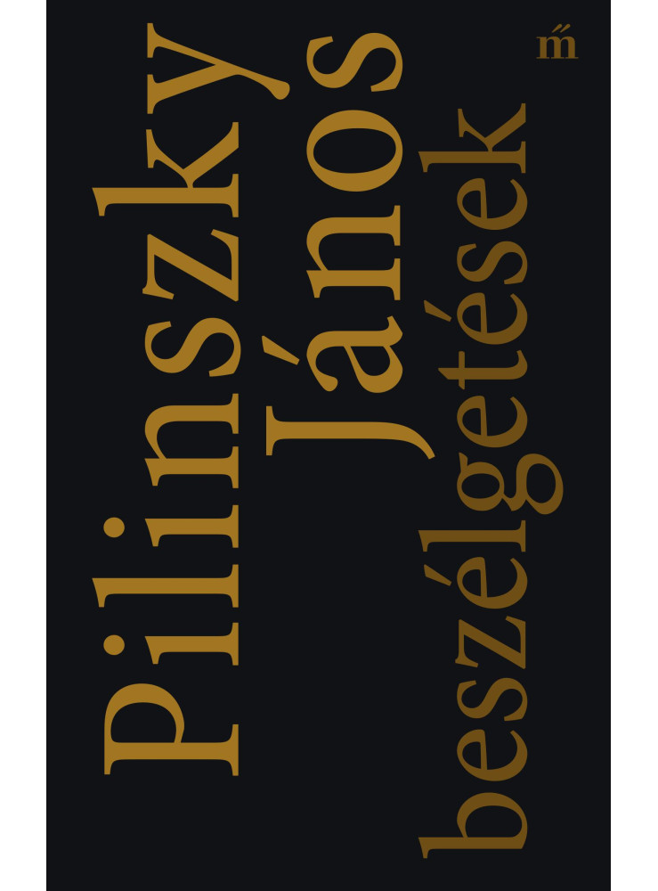 PILINSZKY JÁNOS BESZÉLGETÉSEK PILINSZKY JÁNOS BESZÉLGETÉSEK