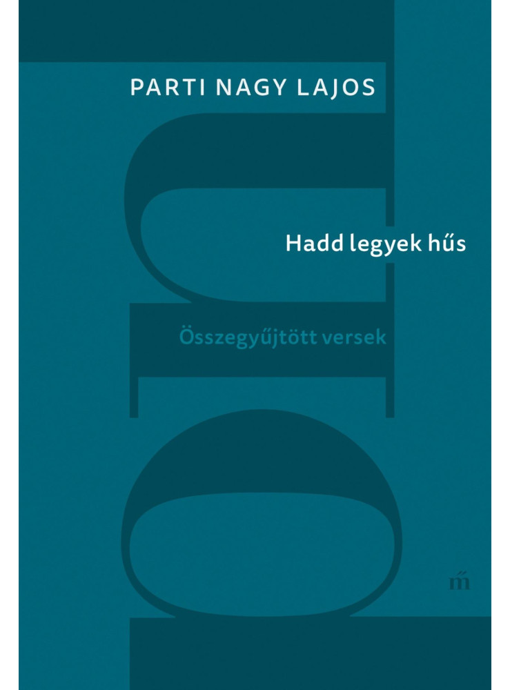 HADD LEGYEK HŰS. ÖSSZEGYŰJTÖTT VERSEK HADD LEGYEK HŰS. ÖSSZEGYŰJTÖTT VERSEK