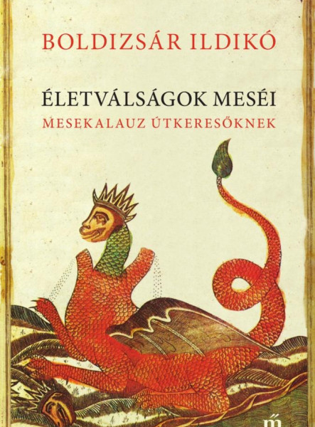 ÉLETVÁLSÁGOK MESÉI - MESEKALAUZ ÚTKERESŐKNEK