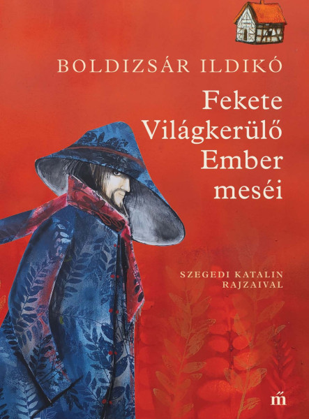 FEKETE VILÁGKERÜLŐ EMBER MESÉI