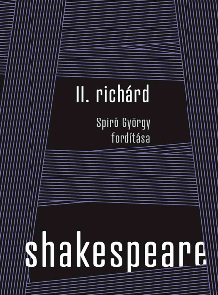 II. RICHÁRD - SPIRÓ GYÖRGY FORDÍTÁSA