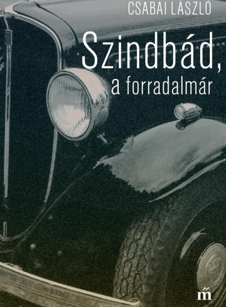 SZINDBÁD, A FORRADALMÁR