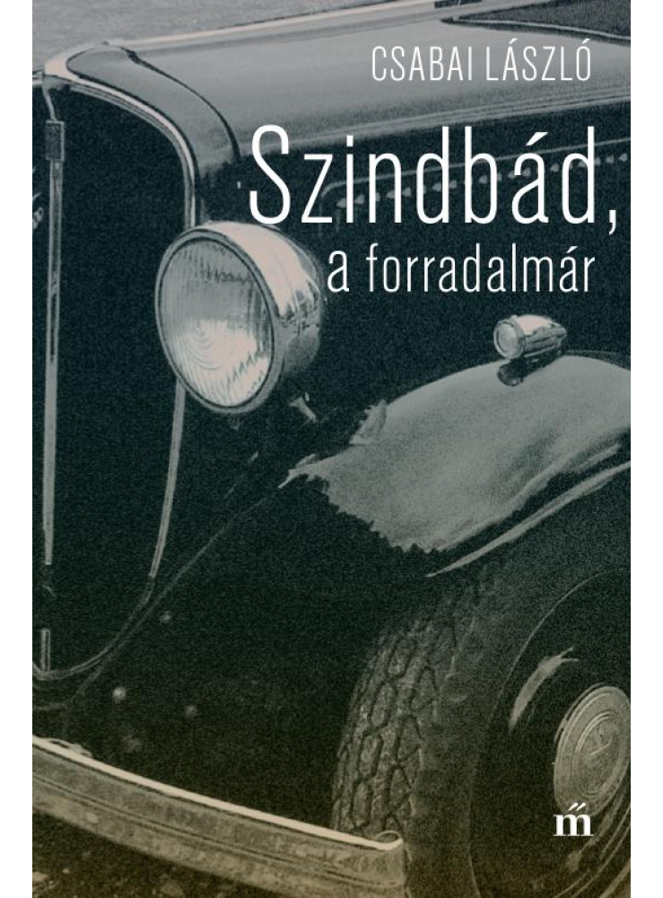 SZINDBÁD, A FORRADALMÁR SZINDBÁD, A FORRADALMÁR