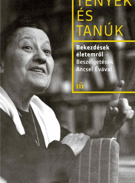 BEKEZDÉSEK ÉLETEMRŐL. BESZÉLGETÉSEK ANCSEL ÉVÁVAL