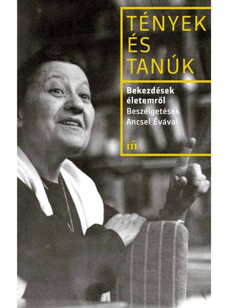 BEKEZDÉSEK ÉLETEMRŐL. BESZÉLGETÉSEK ANCSEL ÉVÁVAL BEKEZDÉSEK ÉLETEMRŐL. BESZÉLGETÉSEK ANCSEL ÉVÁVAL