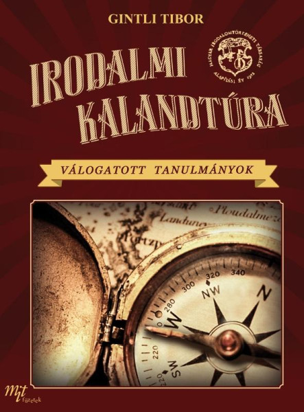 IRODALMI KALANDTÚRA - VÁLOGATOTT TANULMÁNYOK