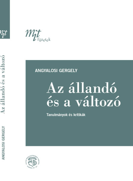 AZ ÁLLANDÓ ÉS A VÁLTOZÓ - TANULMÁNYOK ÉS KRITIKÁK