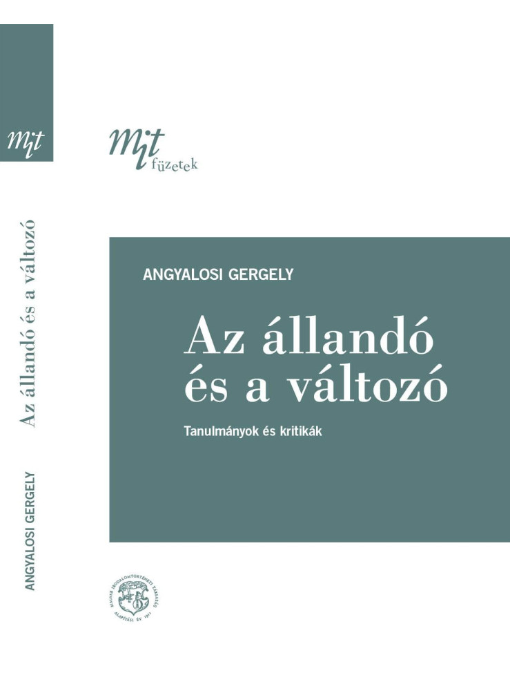 AZ ÁLLANDÓ ÉS A VÁLTOZÓ - TANULMÁNYOK ÉS KRITIKÁK AZ ÁLLANDÓ ÉS A VÁLTOZÓ - TANULMÁNYOK ÉS KRITIKÁK