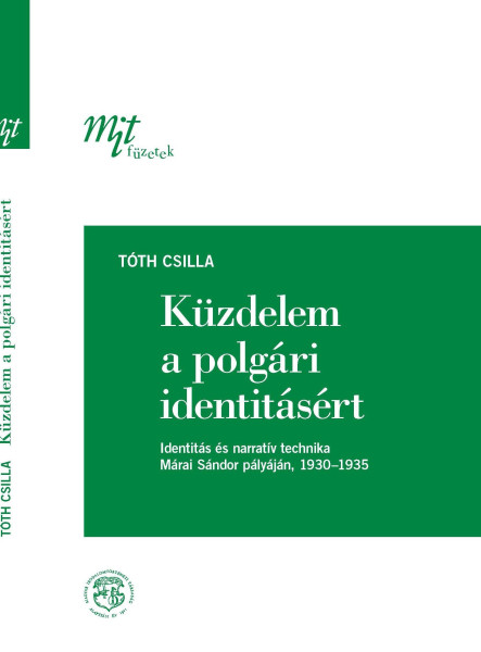 KÜZDELEM A POLGÁRI IDENTITÁSÉRT: IDENTITÁS ÉS NARRATÍV TECHNIKA MÁRAI SÁNDOR PÁL