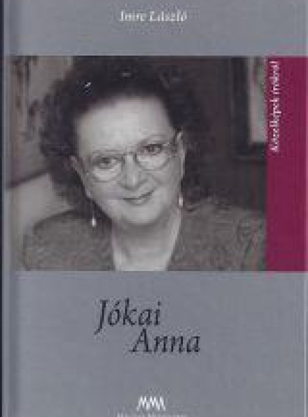 JÓKAI ANNA - KÖZELKÉPEK ÍRÓKRÓL