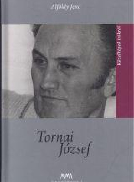 TORNAI JÓZSEF - KÖZELKÉPEK ÍRÓKRÓL