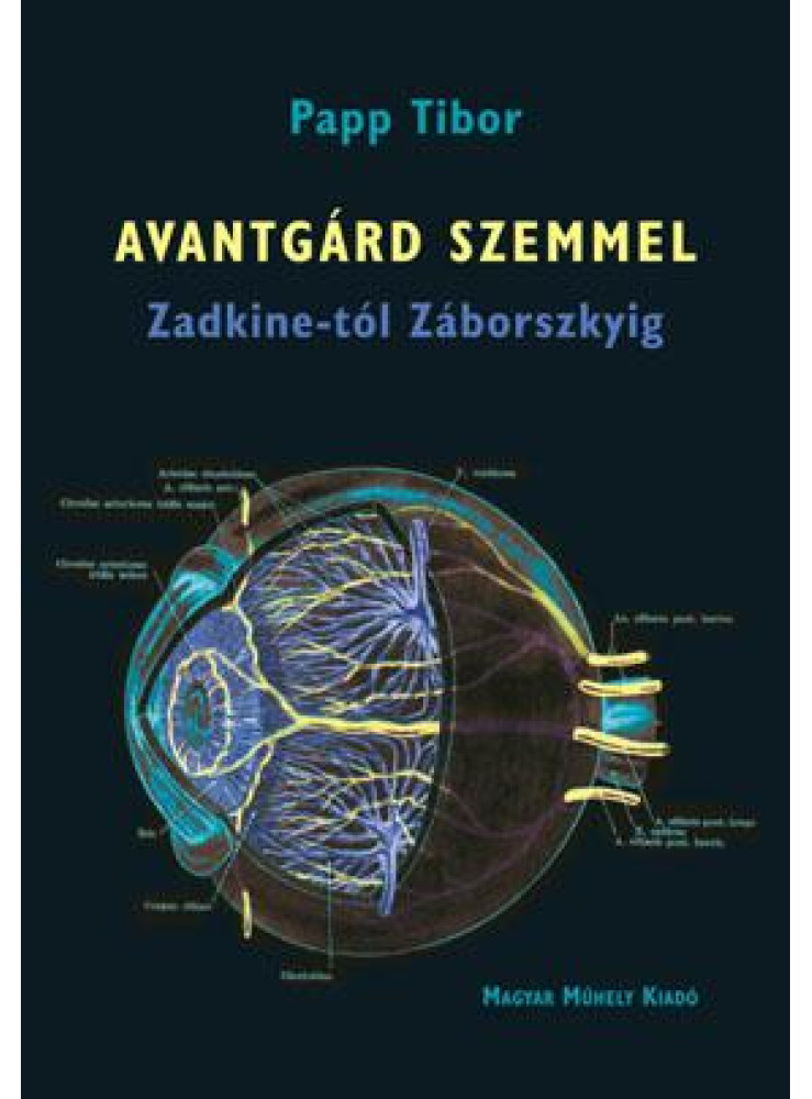 AVANTGÁRD SZEMMEL - ZADKINE-TÓL ZÁBORSZKYIG AVANTGÁRD SZEMMEL - ZADKINE-TÓL ZÁBORSZKYIG