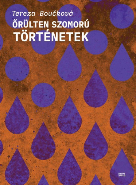 ŐRÜLTEN SZOMORÚ TÖRTÉNETEK