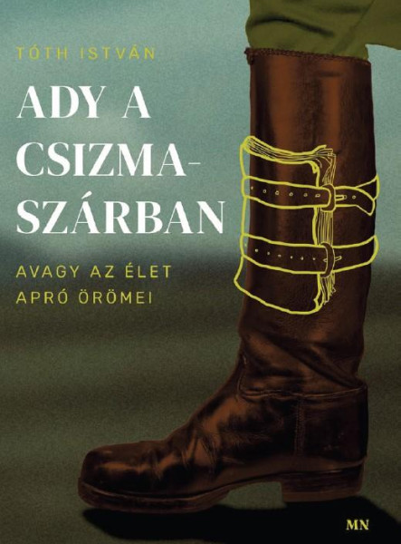ADY A CSIZMASZÁRBAN, AVAGY AZ ÉLET APRÓ ÖRÖMEI