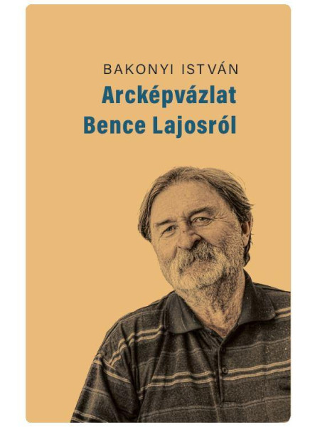 ARCKÉPVÁZLAT BENCE LAJOSRÓL