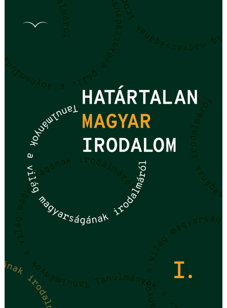 HATÁRTALAN MAGYAR IRODALOM I. HATÁRTALAN MAGYAR IRODALOM I.